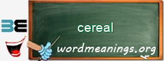 WordMeaning blackboard for cereal